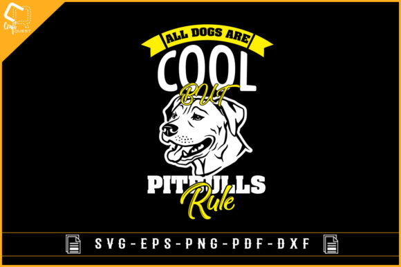 All Dogs Are Cool but Pitbulls Rule Dog
