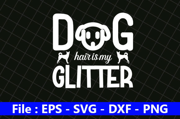 Dog Hair is My Glitter