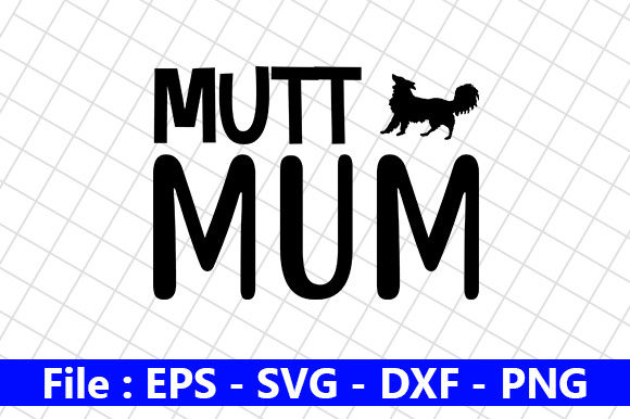 Dog Quotes Design Mutt Mum