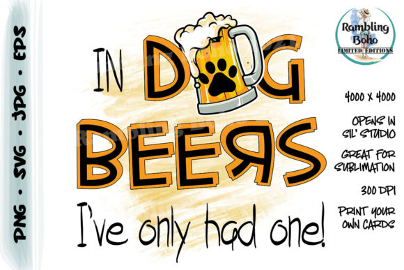 In Dog Beers - Sublimation Print