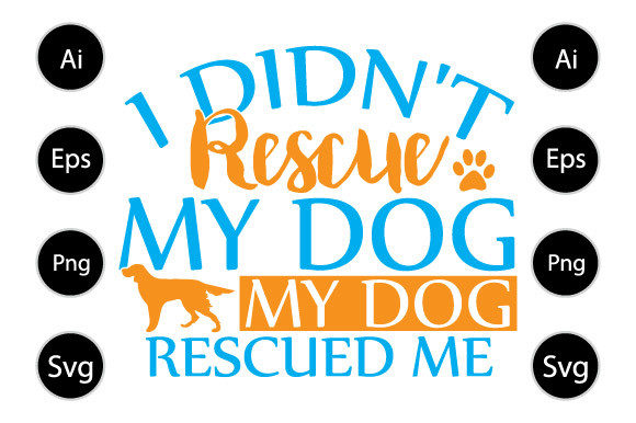 My Dog Rescued Me Shirt