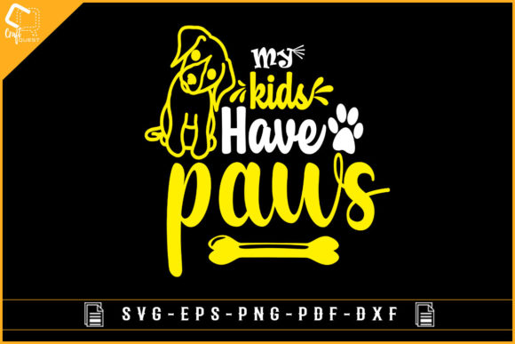 My Kids Have Paws Dog Lover Shirt Design