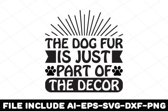The Dog Fur is Just Part of the Decor