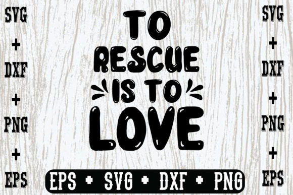 To Rescue is to Love